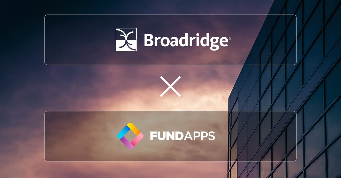 Broadridge Integrates FundApps' Automated Compliance Solution into Portfolio and Order Management Capabilities